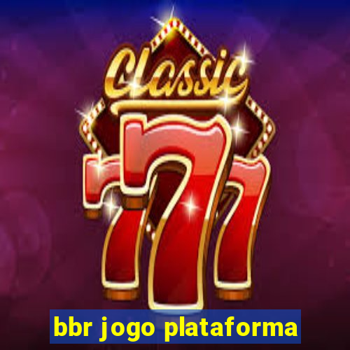 bbr jogo plataforma